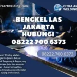 Bengkel Las Jakarta Hubungi 08222 700 6373